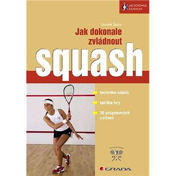 

Jak dokonale zvládnout squash