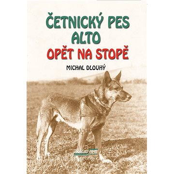 

Četnický pes Alto opět na stopě