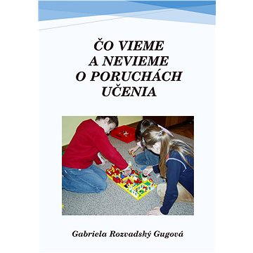 

Čo vieme a nevieme o poruchách učenia