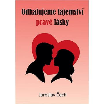 

Odhalujeme tajemství pravé lásky
