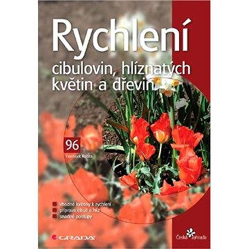 

Rychlení cibulovin, hlíznatých květin a dřevin