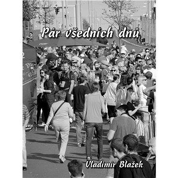 

Pár všedních dnů