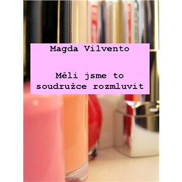 

Měli jsme to soudružce rozmluvit