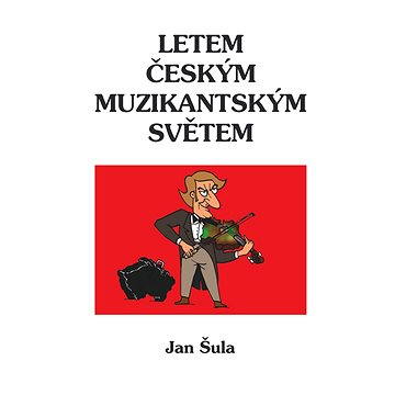 Letem českým muzikantským světem - Elektronická kniha