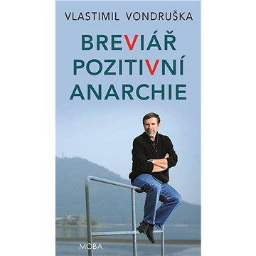

Breviář pozitivní anarchie
