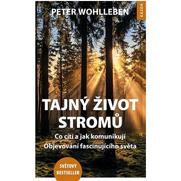 

Tajný život stromů: Co cítí a jak komunikují, Objevování fascinujícího světa