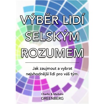 

Výběr lidí selským rozumem