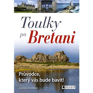 

Toulky po Bretani – Průvodce, který vás bude bavit!