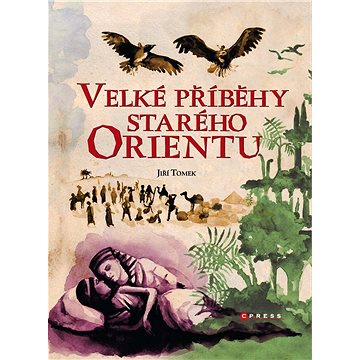 

Velké příběhy starého Orientu