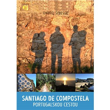 

Santiago de Compostela portugalskou cestou