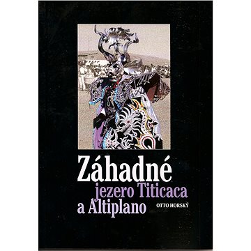 

Záhadné jezero Titicaca a Altiplano