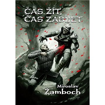 

Čas žít, čas zabíjet