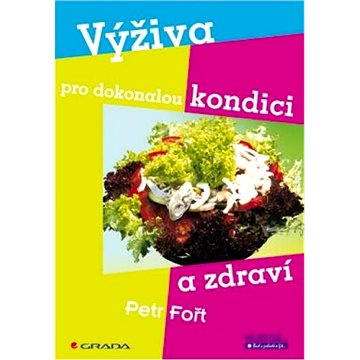 

Výživa pro dokonalou kondici a zdraví