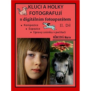 

Kluci a holky fotografují s digitálním fotoaparátem II. díl