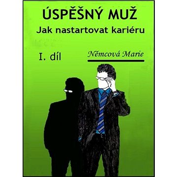

Úspěšný muž: Jak nastartovat kariéru