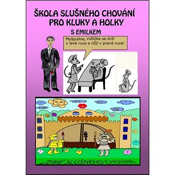 

Škola slušného chování pro kluky a holky s Emilkem