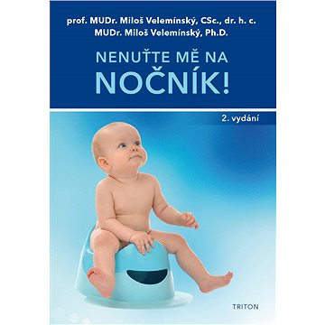 

Nenuťte mě na nočník