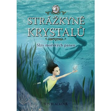 

Strážkyně krystalů: Slzy mořských panen