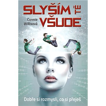 

Slyším tě všude