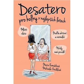 

Desatero pro holky v nejlepších letech!