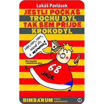 

Jestli počkáš trochu dýl, tak sem přijde krokodýl