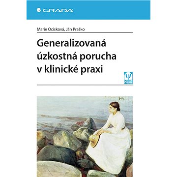 

Generalizovaná úzkostná porucha v klinické praxi