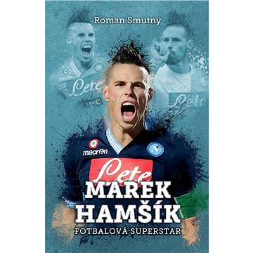

Marek Hamšík: fotbalová superstar