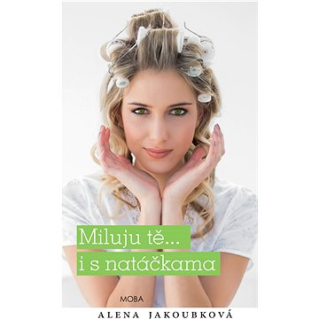 

Miluji tě… i s natáčkama