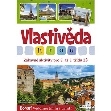 

Vlastivěda hrou - Zábavné aktivity pro 3. až 5. třídu ZŠ
