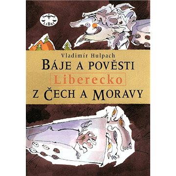 

Báje a pověsti z Čech a Moravy - Liberecko