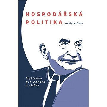 

Hospodářská politika: Myšlenky pro dnešek a zítřek