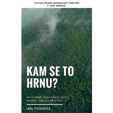 

Kam se to hrnu