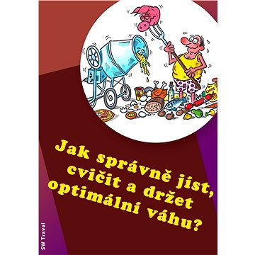 

Jak správně jíst, cvičit a držet optimální váhu