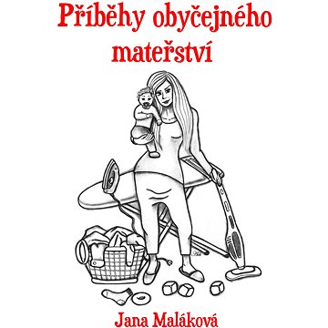 

Příběhy obyčejného mateřství