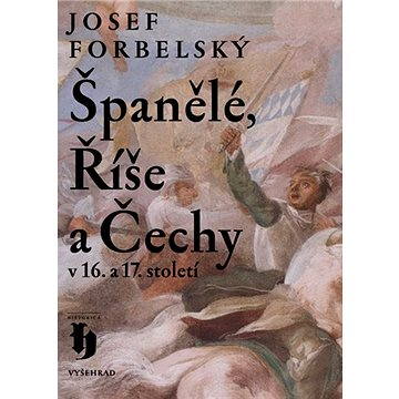 

Španělé, Říše a Čechy v 16. a 17. století