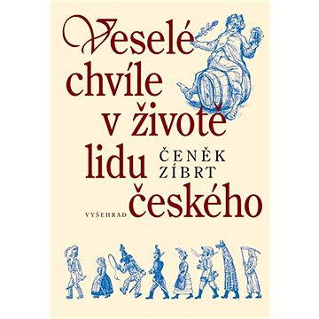 

Veselé chvíle v životě lidu českého
