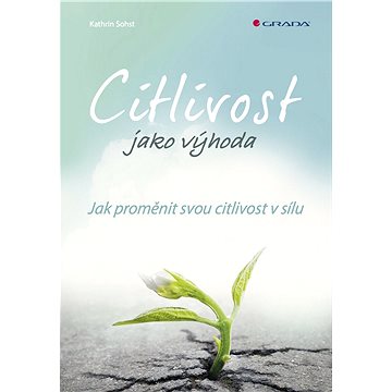 

Citlivost jako výhoda