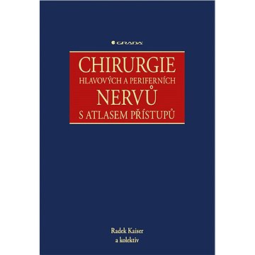 

Chirurgie hlavových a periferních nervů s atlasem přístupů