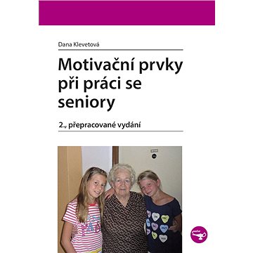 

Motivační prvky při práci se seniory