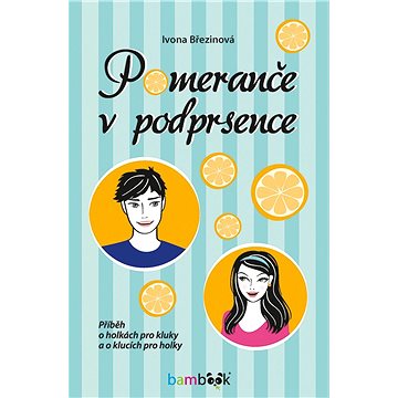 

Pomeranče v podprsence