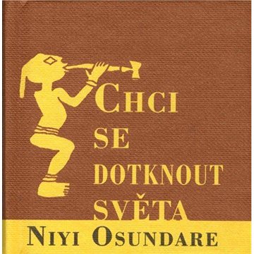 

Chci se dotknout světa