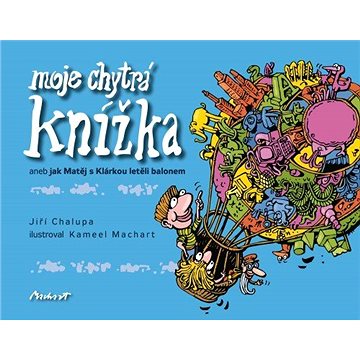 

Moje chytrá knížka - aneb jak Matěj s Klárkou letěli balonem