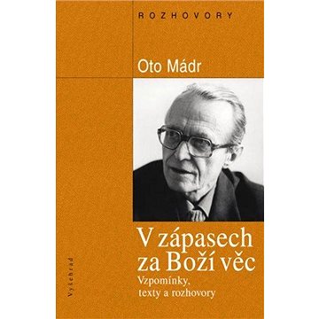 

V zápasech za Boží věc / Vzpomínky, texty a rozhovory
