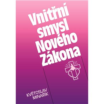 

Vnitřní smysl Nového Zákona