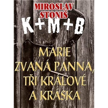 

Marie zvaná Panna, tři králové a Kráska