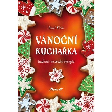 

Vánoční kuchařka - tradiční i nevšední recepty