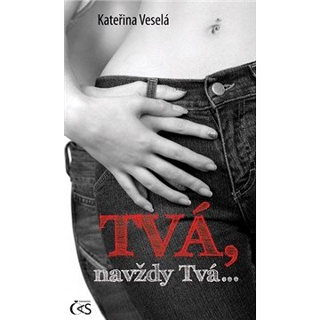 

Tvá, navždy Tvá...