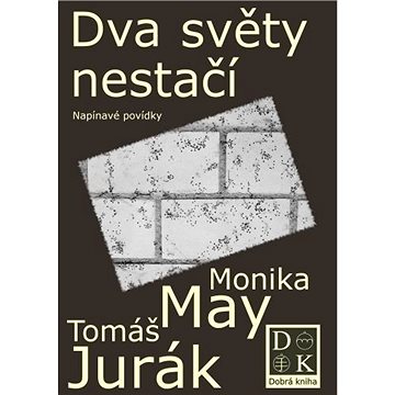 

Dva světy nestačí