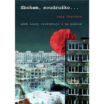 

Sbohem, soudružko… aneb Louky rozkvétají i na podzim