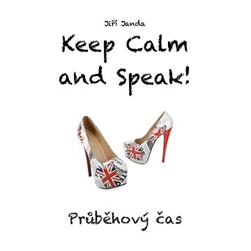 

Keep Calm and Speak! Průběhový čas